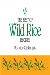 Book cover of The Best of Wild Rice Recipes by Beatrice Ojakangas