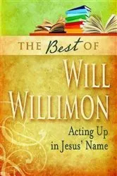 Book cover of The Best of Will Willimon by William H. Willimon
