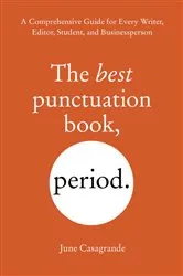 Book cover of The Best Punctuation Book, Period by June Casagrande