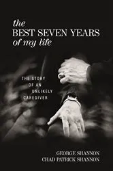 Book cover of The Best Seven Years of My Life by George Shannon
