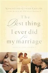 Book cover of The Best Thing I Ever Did for My Marriage by Nancy Cobb