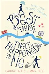 Book cover of The Best Thing That Never Happened To Me by Laura Tait