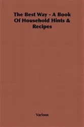 Book cover of The Best Way - A Book Of Household Hints & Recipes by Various