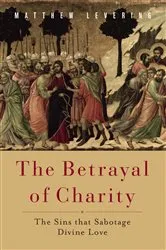 Book cover of The Betrayal of Charity by Matthew Levering