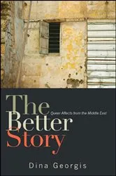 Book cover of The Better Story by Dina Georgis