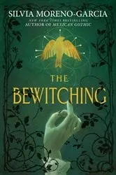 Book cover of The Bewitching by Silvia Moreno-Garcia