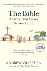 Book cover of The Bible: A Story that Makes Sense of Life by Andrew Ollerton