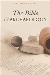 Book cover of The Bible and Archaeology by Matthieu Richelle