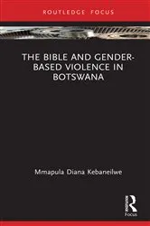 Book cover of The Bible and Gender-based Violence in Botswana by Mmapula Diana Kebaneilwe