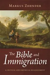 Book cover of The Bible and Immigration by Markus Zehnder