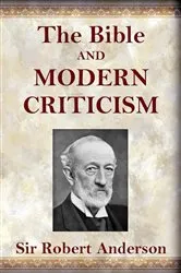 Book cover of The Bible and Modern Criticism by Robert Anderson