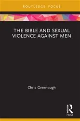 Book cover of The Bible and Sexual Violence Against Men by Chris Greenough