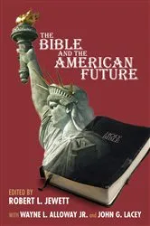 Book cover of The Bible and the American Future by Robert Jewett
