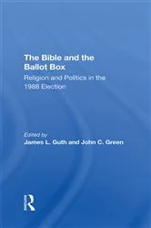 Book cover of The Bible And The Ballot Box by James L Guth