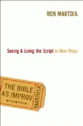 Book cover of The Bible as Improv by Ron Martoia