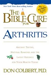 Book cover of The Bible Cure for Arthritis by Don Colbert