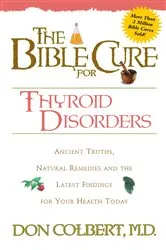 Book cover of The Bible Cure for Thyroid Disorders by Don Colbert