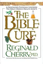 Book cover of The Bible Cure by Reginald B Cherry