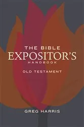 Book cover of The Bible Expositor's Handbook, OT Edition by Greg Harris