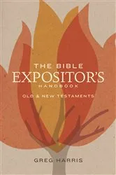 Book cover of The Bible Expositor's Handbook by Greg Harris