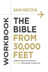 Book cover of The Bible from 30,000 Feet Workbook by Skip Heitzig