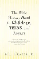 Book cover of The Bible History Hunt for Children, Teens, and Adults by N.L. Frazer Jr.