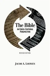 Book cover of The Bible in Cross Cultural Perspective (Revised Edition) by Jacob A Loewen