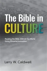 Book cover of The Bible in Culture by Larry W. Caldwell
