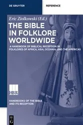 Book cover of The Bible in Folklore Worldwide by Eric Ziolkowski