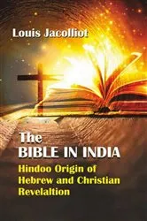 Book cover of The Bible in India Hindoo Origin of Hebrew and Christian Revelation by Louis Jacolliot