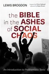 Book cover of The Bible in the Ashes of Social Chaos by Lewis Brogdon