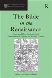 Book cover of The Bible in the Renaissance by Richard Griffiths