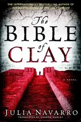 Book cover of The Bible of Clay by Julia Navarro