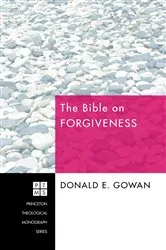 Book cover of The Bible on Forgiveness by Donald E. Gowan