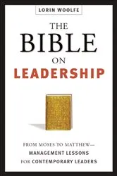 Book cover of The Bible on Leadership by Lorin Woolfe