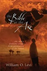 Book cover of The Bible or the Axe by William Levi