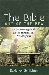 Book cover of The Bible Out of the Pew by David von Schlichten