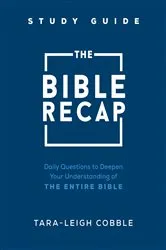 Book cover of The Bible Recap Study Guide by Tara-Leigh Cobble