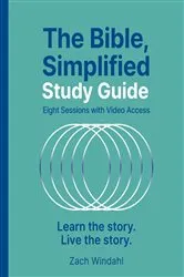 Book cover of The Bible, Simplified Study Guide plus Streaming Video by Zach Windahl