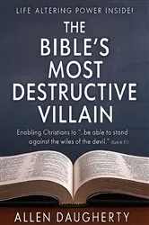 Book cover of The Bible's Most Destructive Villain by Allen Daugherty