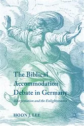 Book cover of The Biblical Accommodation Debate in Germany by Unknown