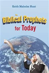 Book cover of The Biblical Prophets for Today by Keith Malcolm Hunt