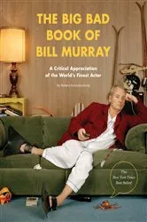 Book cover of The Big Bad Book of Bill Murray by Unknown