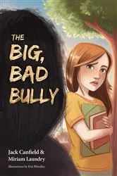 Book cover of The Big, Bad Bully by Jack Canfield