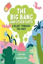 Book cover of The Big Bang and Other Farts by Daisy Bird
