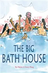 Book cover of The Big Bath House by Kyo Maclear
