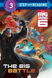 Book cover of The Big Battle (Disney Big Hero 6) by RH Disney