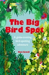 Book cover of The Big Bird Spot by Matt Sewell