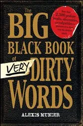 Book cover of The Big Black Book of Very Dirty Words by Alexis Munier