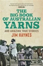 Book cover of The Big Book of Australian Yarns by Jim Haynes